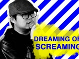 Dreaming Of Screaming