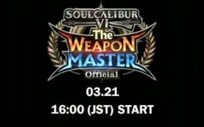 [图]SOULCALIBUR Ⅵ The WEAPON MASTER