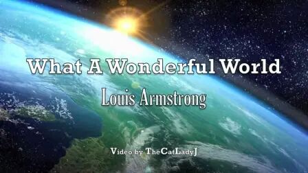 [图]What A Wonderful World - Louis Armstrong - with Lyrics