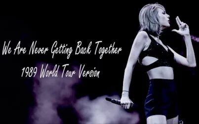 [图]【霉霉】We Are Never Getting Back Together - 1989 World Tour Version