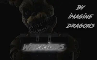 [图][Sfm-Fnaf] 勇士Warriors (by Imagine Dragons)玩具熊的五夜后宫歌曲