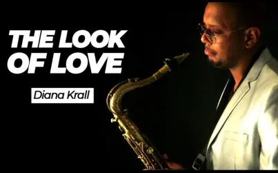 [图]【萨克斯】The Look Of Love (Diana Krall) - Sax Cover