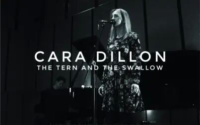 [图]【中英1080P】Cara Dillon - The Tern And The Swallow @搞事字幕组