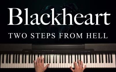 [图]【钢琴】Blackheart - Andrew Wrangell 翻弹 Two Steps From Hell