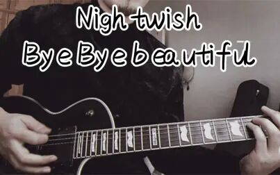 [图]电吉他 夜愿Nightwish《Bye Bye Beautiful》