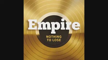 [图]Nothing To Lose - Empire Cast