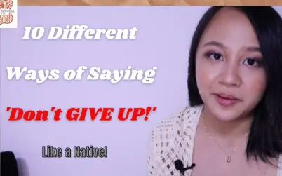 [图]10 Other Ways to Say Dont GIVE UP! in English _ Speak Fluent English