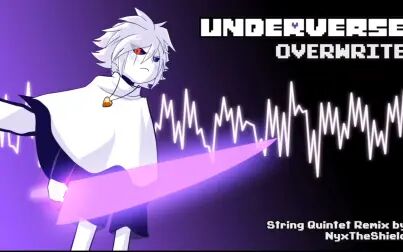 [图]【Underverse OST】Overwrite[String Quintet Remix]