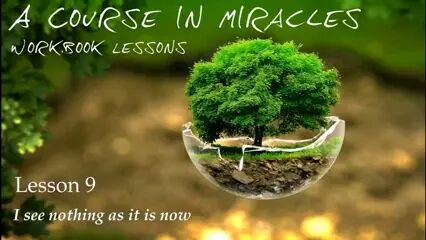 [图]奇迹课程练习手册 ACIM Lesson 9: I See Nothing as it is now