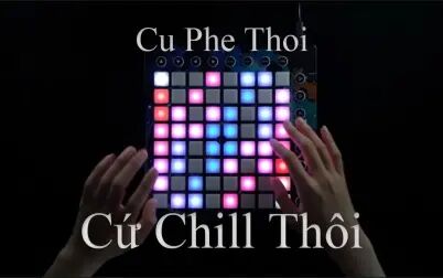 [图]Cu Phe Thoi - C Chill Thi//Launchpad Cover