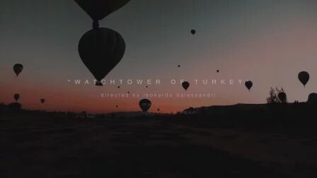 [图]Watchtower of Turkey on Vimeo