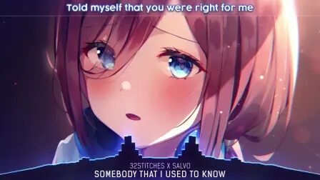 [图]Nightcore - Somebody That I Used To Know - (Lyrics)