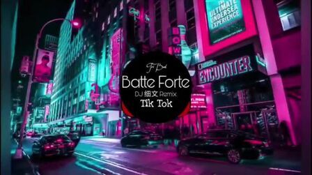 [图]抖音热门音乐电音-Batte Forte Remix