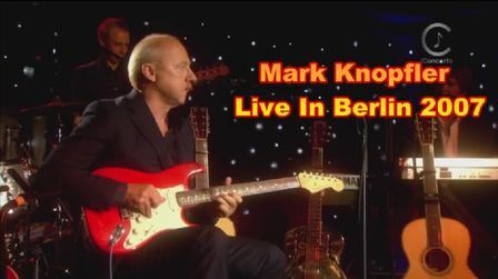 [图]恐怖海峡柏林音乐会/布鲁斯摇滚吉他大师--Mark Knopfler(2007)