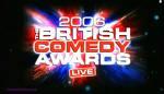 The British Comedy Awards 2006 Live