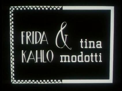 Frida Kahlo & Tina Modotti