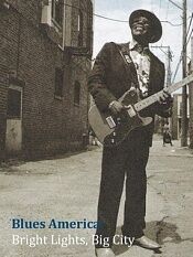 Blues America: Bright Lights, Big City
