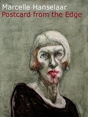 Marcelle Hanselaar: Postcard from the Edge