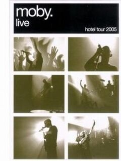 Moby Live: The Hotel Tour 2005