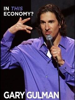 Gary Gulman: In This Economy?